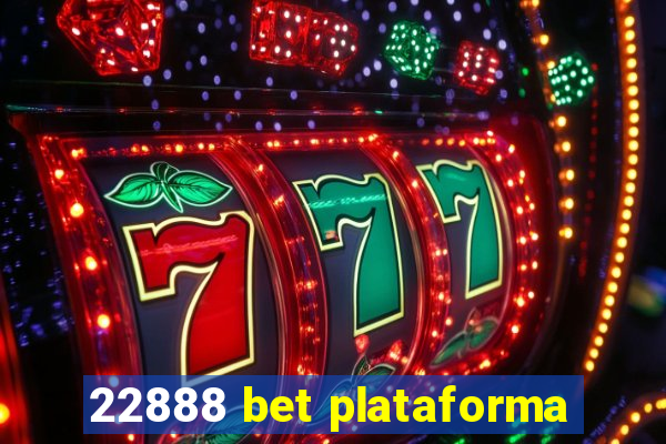 22888 bet plataforma